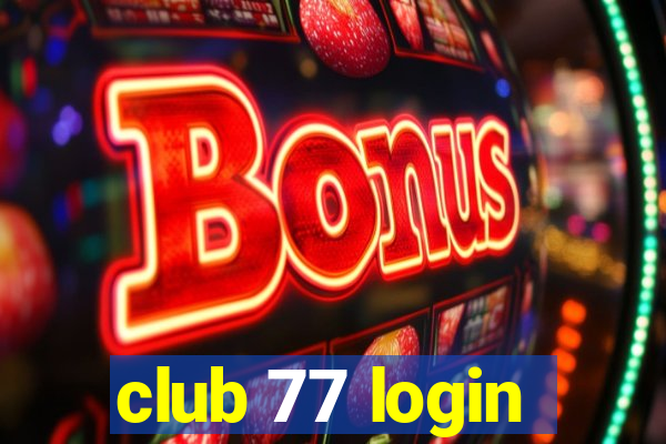 club 77 login